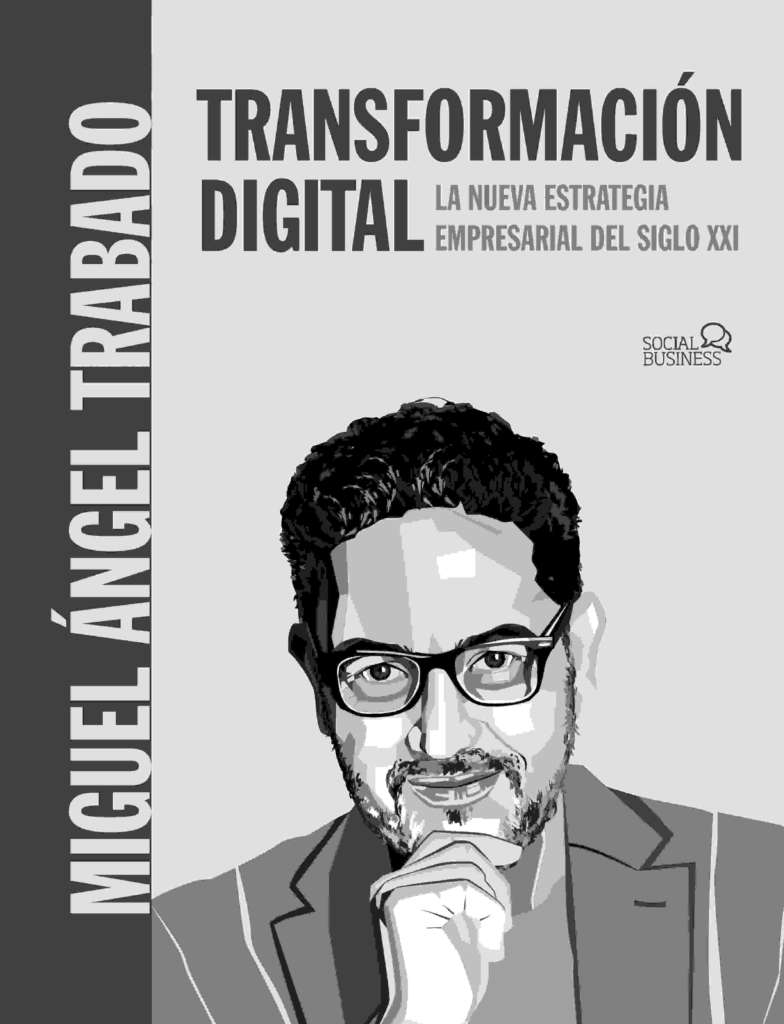 Transformación Digital, la nueva estrategia empresarial del siglo XXI 
